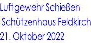 Luftgewehr Schießen  Schützenhaus Feldkirch 21. Oktober 2022