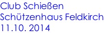 Club Schießen Schützenhaus Feldkirch 11.10. 2014