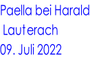 Paella bei Harald  Lauterach 09. Juli 2022