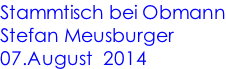 Stammtisch bei Obmann Stefan Meusburger 07.August  2014