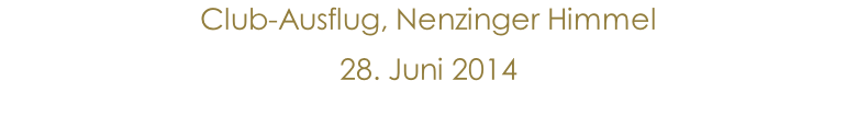 Club-Ausflug, Nenzinger Himmel 28. Juni 2014