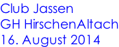 Club Jassen GH HirschenAltach 16. August 2014