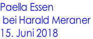Paella Essen  bei Harald Meraner  15. Juni 2018