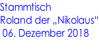Stammtisch Roland der „Nikolaus“  06. Dezember 2018
